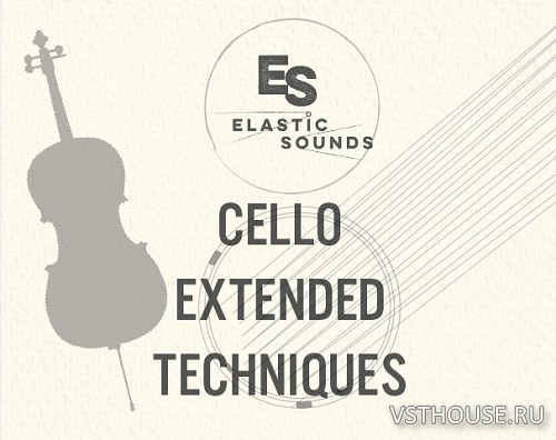 Elastic Sounds - Cello Extended Techniques 1.1 (KONTAKT) Elastic Sounds - Cello Extended Techniques 1.1 (KONTAKT)