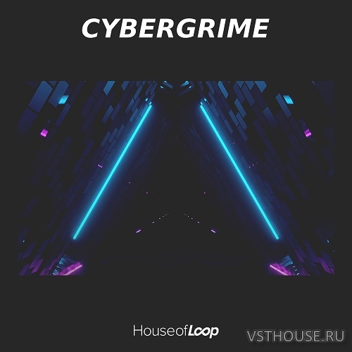 House Of Loop - Cybergrime (MiDi, WAV, Serum presets) House Of Loop - Cybergrime (MiDi, WAV, Serum presets)
